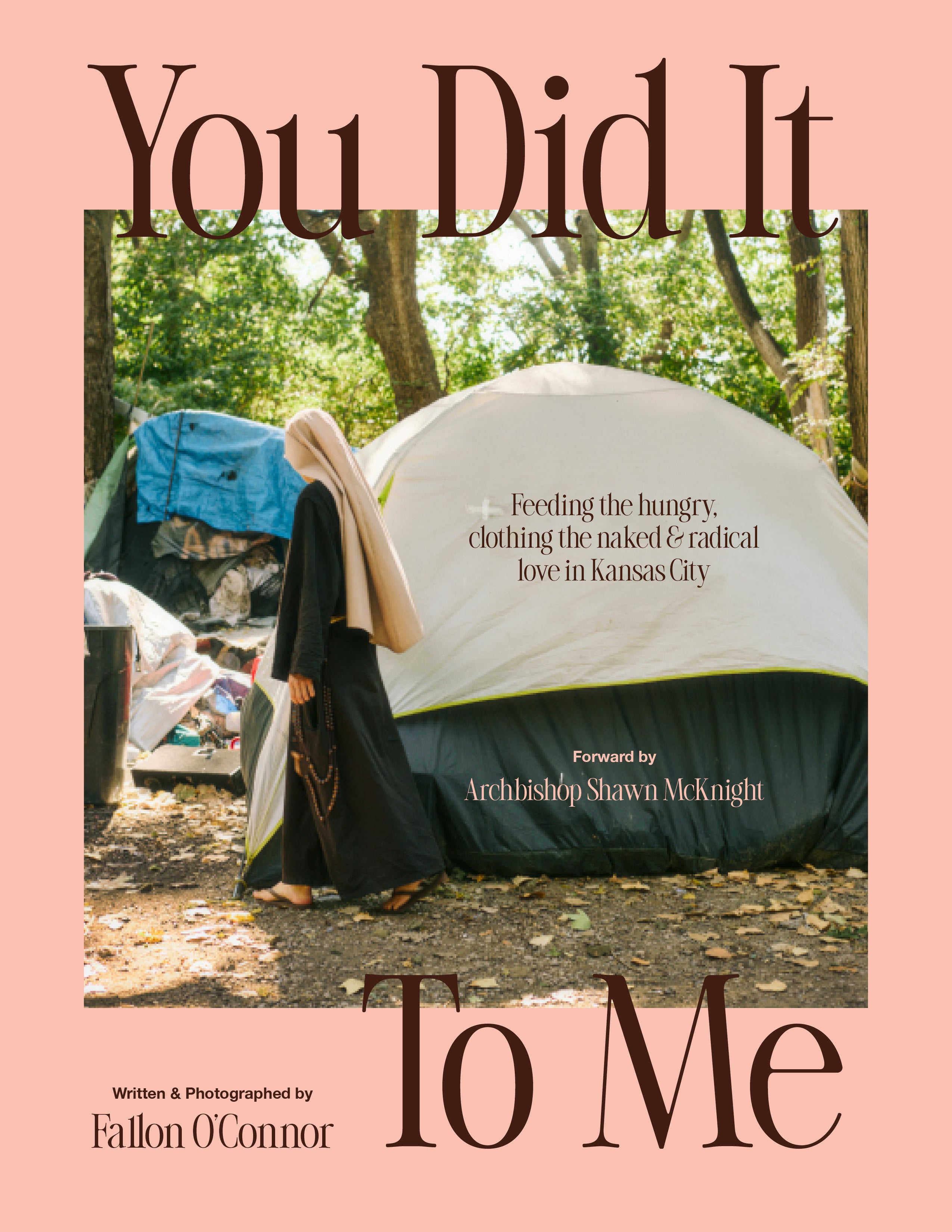 You Did It To Me: Feeding the Hungry, Clothing the Naked and Radical Love in Kansas City