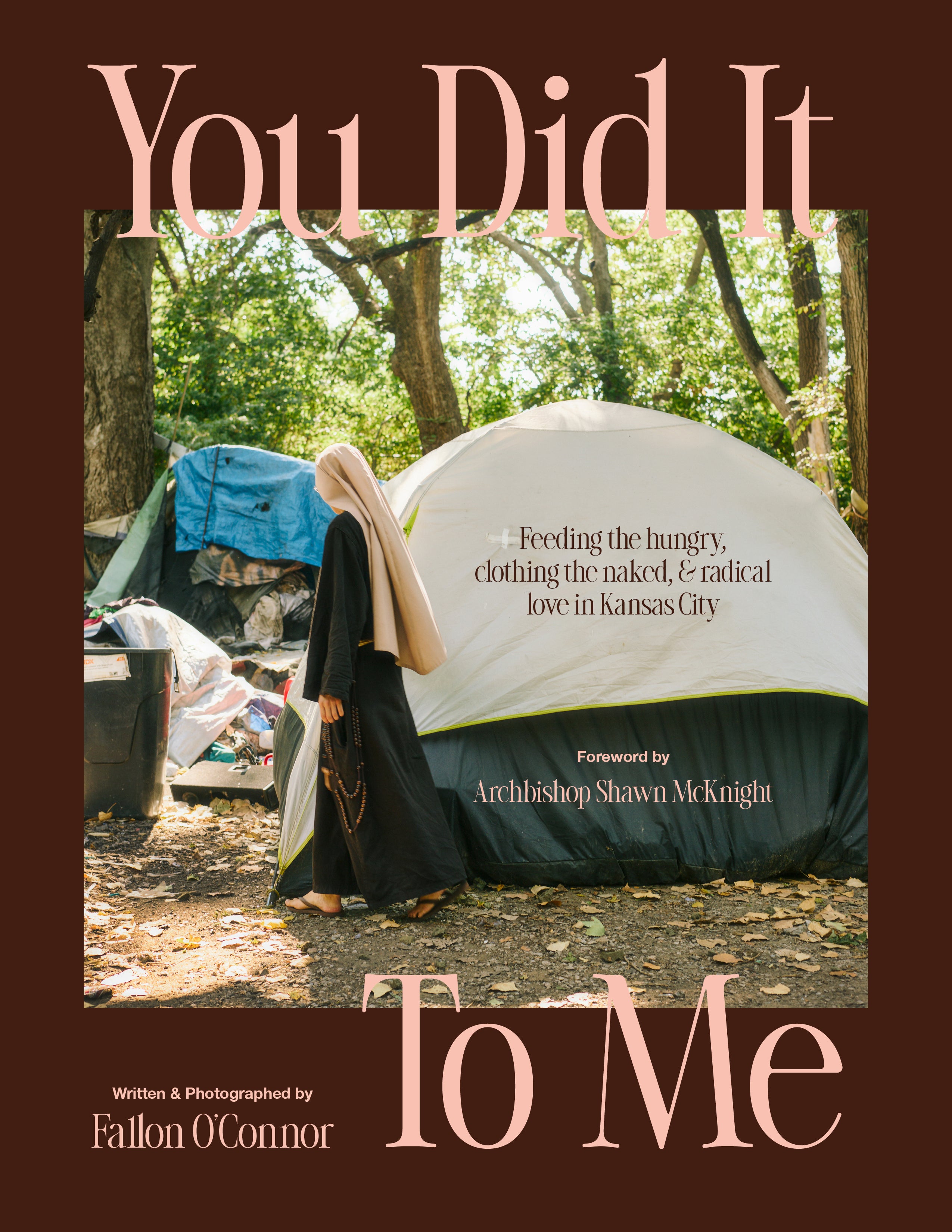 You Did It To Me: Feeding the Hungry, Clothing the Naked and Radical Love in Kansas City